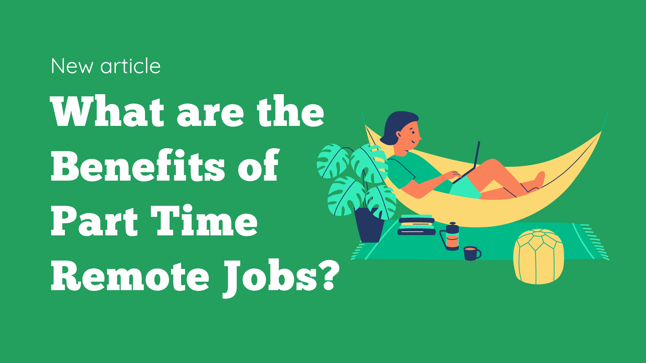 What are the Benefits of Part Time Remote Jobs?